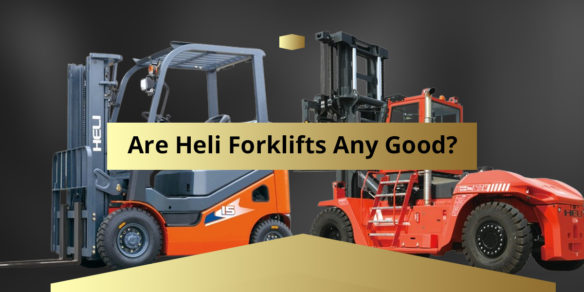 Are Heli Forklifts Any Good?